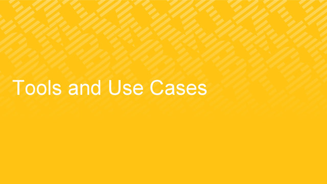 Tools and Use Cases
