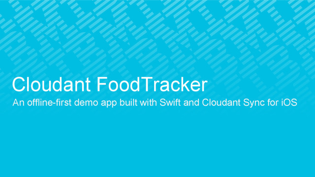 Cloudant FoodTracker
An offline-first demo app built with Swift and Cloudant Sync for iOS
