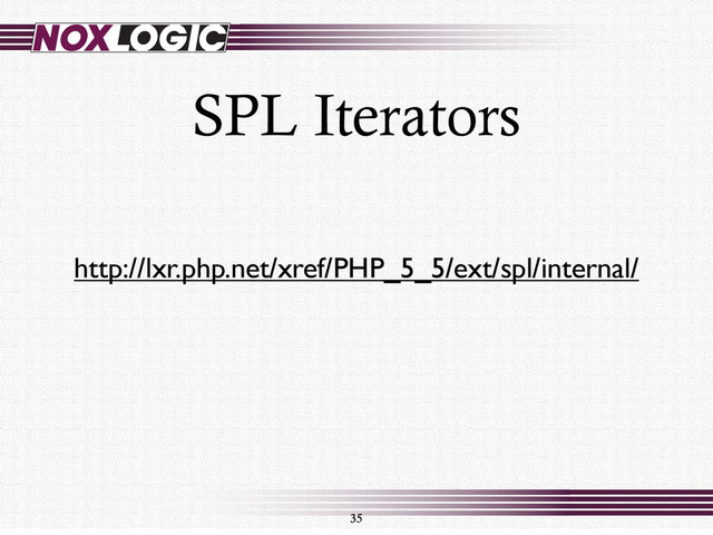 SPL Iterators
35
http://lxr.php.net/xref/PHP_5_5/ext/spl/internal/
