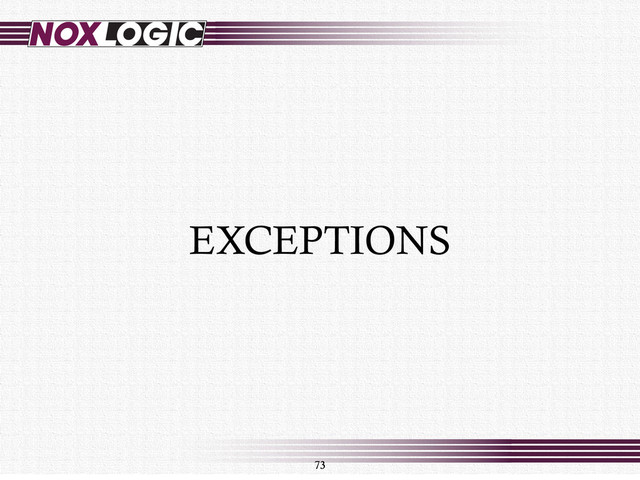73
EXCEPTIONS
