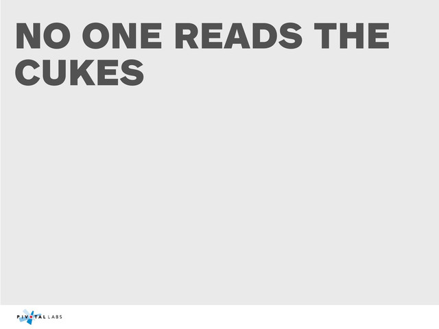 NO ONE READS THE
CUKES

