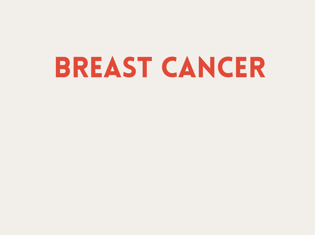 Breast cancer
Breast cancer
