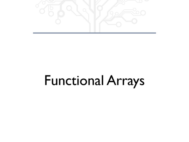 Functional Arrays
