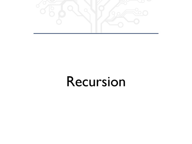 Recursion
