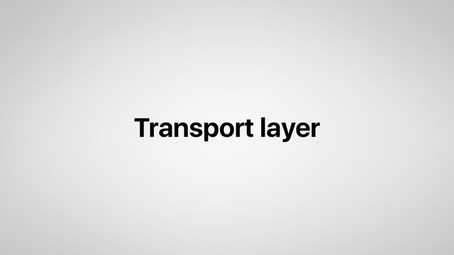 Transport layer
