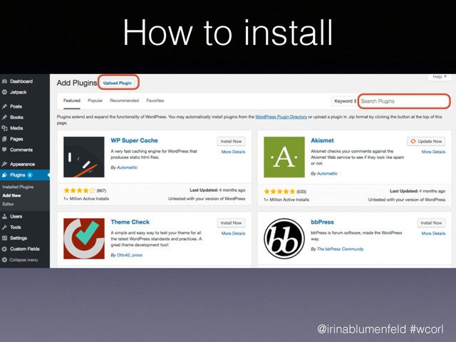 How to install
@irinablumenfeld #wcorl
