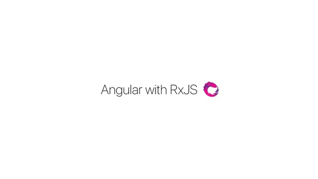 Angular with RxJS
