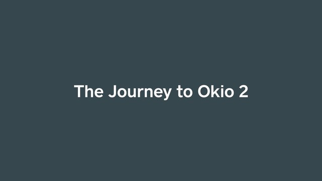 The Journey to Okio 2
