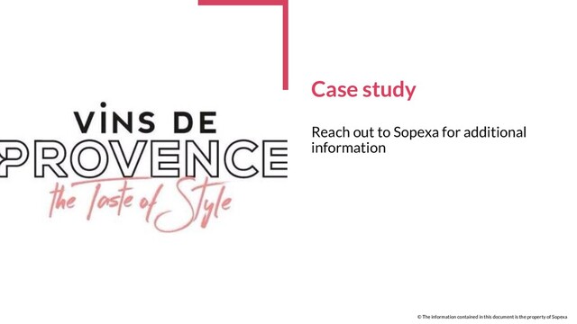 SOPEXA I HOPSCOTCH GROUPE
© The information contained in this document is the property of Sopexa
Case study
Reach out to Sopexa for additional
information
