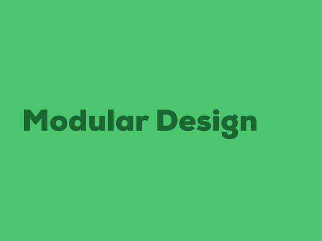 Modular Design
