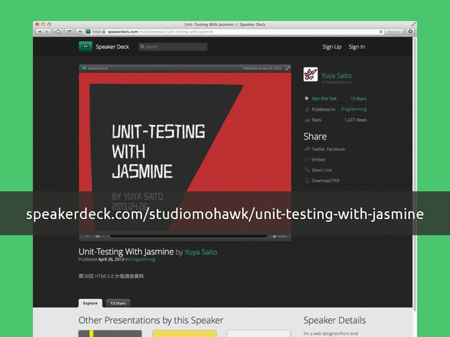 speakerdeck.com/studiomohawk/unit-testing-with-jasmine
