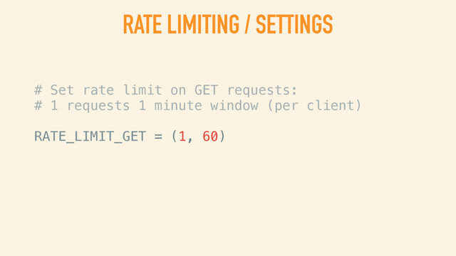 RATE LIMITING
POWERED
