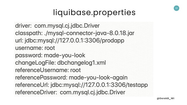 @DerekB_WI
19
liquibase.properties
