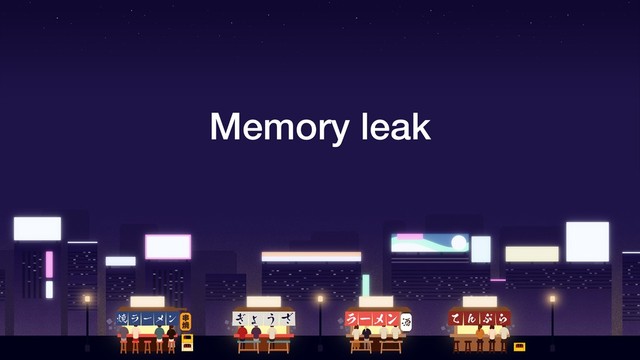 Memory leak
