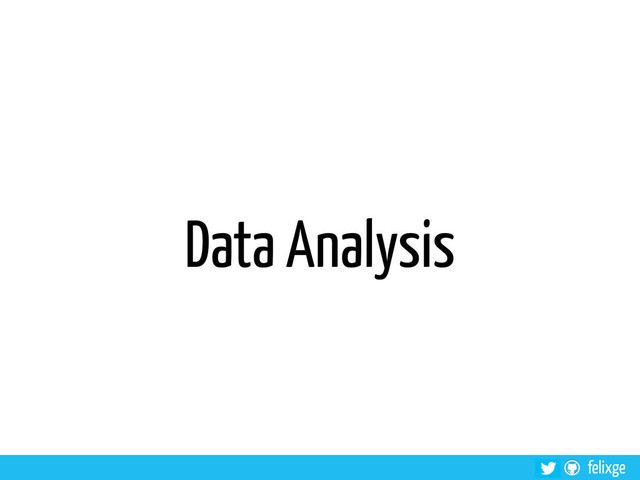 @felixge
felixge
Data Analysis
