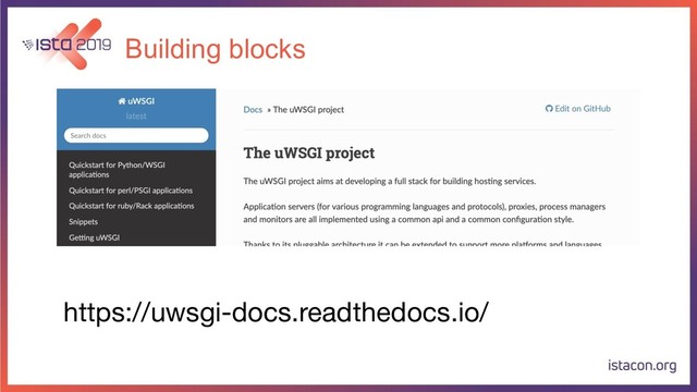 Building blocks
https://uwsgi-docs.readthedocs.io/
