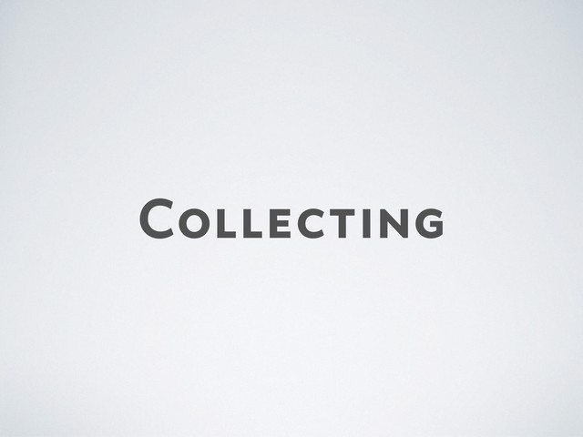 Collecting
