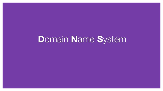 Domain Name System
