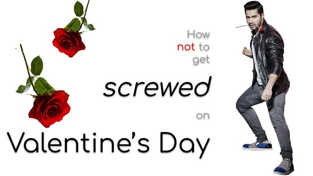 How
to
get
screwed
on
Valentine’s Day
not
