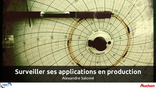 Surveiller ses applications en production
Alexandre Salomé
