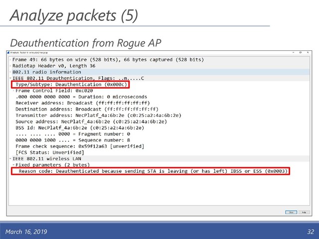 Analyze packets (5)
March 16, 2019 32
Deauthentication from Rogue AP
