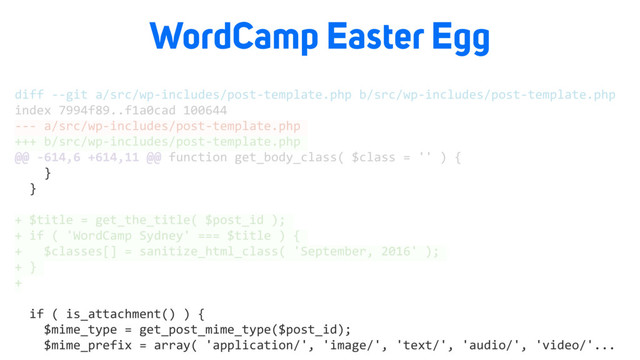WordCamp Easter Egg
diff --git a/src/wp-includes/post-template.php b/src/wp-includes/post-template.php
index 7994f89..f1a0cad 100644
--- a/src/wp-includes/post-template.php
+++ b/src/wp-includes/post-template.php
@@ -614,6 +614,11 @@ function get_body_class( $class = '' ) {
}
}
+ $title = get_the_title( $post_id );
+ if ( 'WordCamp Sydney' === $title ) {
+ $classes[] = sanitize_html_class( 'September, 2016' );
+ }
+
if ( is_attachment() ) {
$mime_type = get_post_mime_type($post_id);
$mime_prefix = array( 'application/', 'image/', 'text/', 'audio/', 'video/'...
