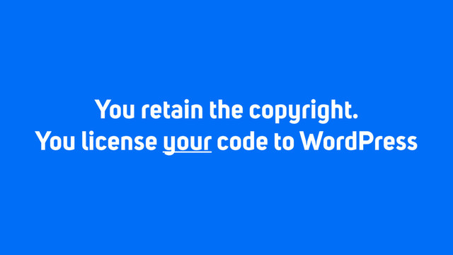 You retain the copyright.
You license your code to WordPress
