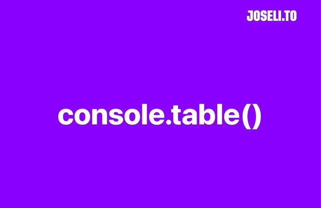 console.table()
