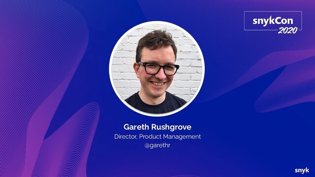 Gareth Rushgrove
Director, Product Management
@garethr
