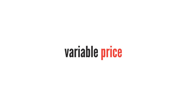 variable price
