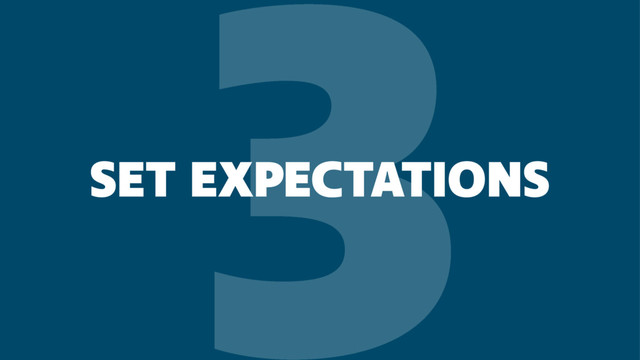 3
SET EXPECTATIONS
