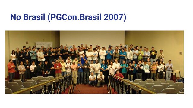 No Brasil (PGCon.Brasil 2007)
