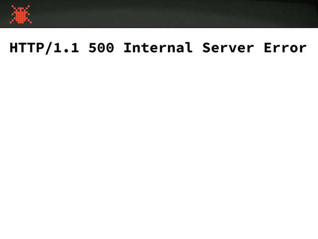 HTTP/1.1 500 Internal Server Error
