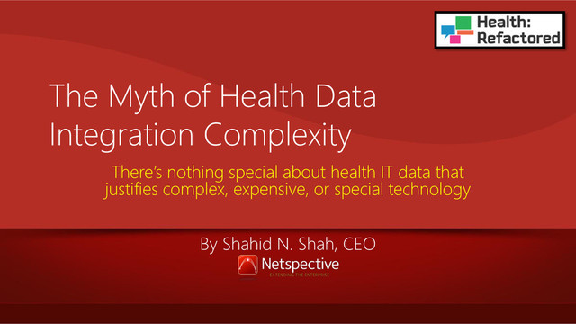 The Myth of Health Data Integration Complexity