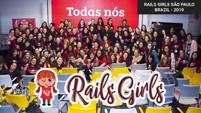 RAILS GIRLS SÃO PAULO
BRAZIL - 2019
