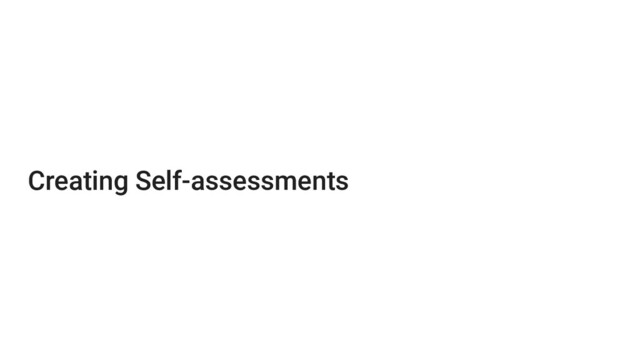 Creating Self-assessments
