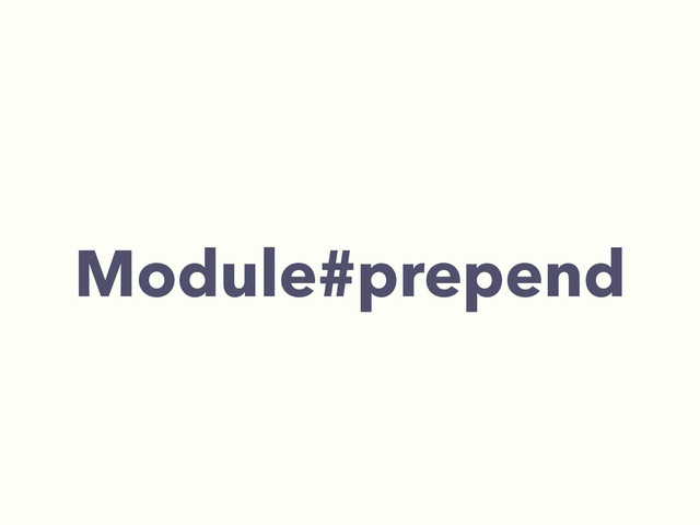 Module#prepend

