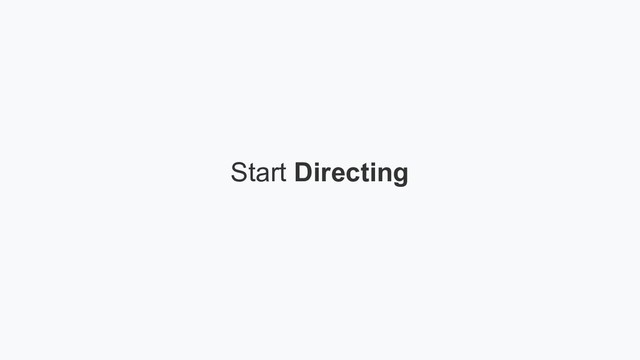 Start Directing
