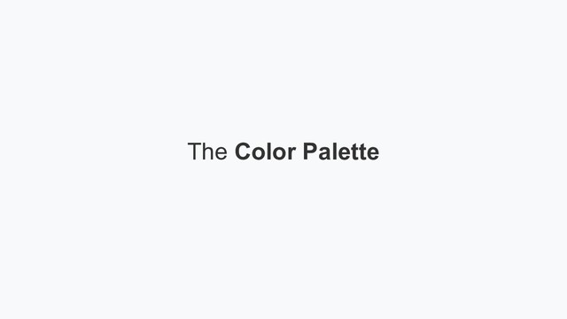 The Color Palette
