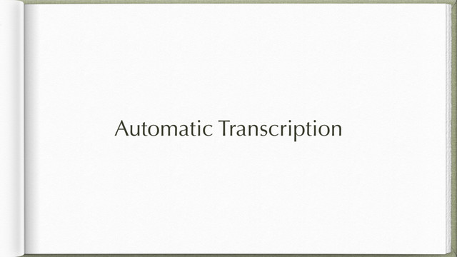 Automatic Transcription

