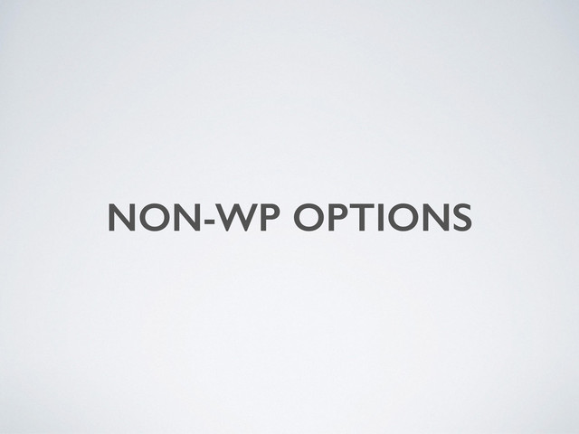 NON-WP OPTIONS

