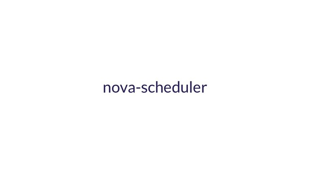 nova-scheduler
