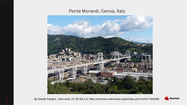 By Davide Papalini - Own work, CC BY-SA 3.0, https://commons.wikimedia.org/w/index.php?curid=11542499
Ponte Morandi, Genoa, Italy
