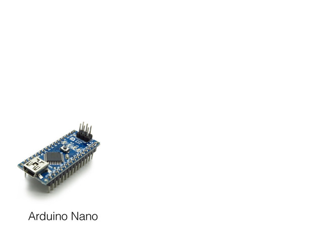 Arduino Nano
