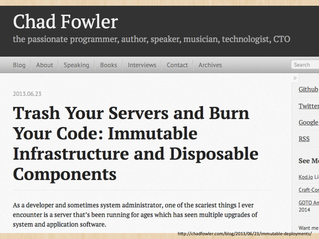 h"p://chadfowler.com/blog/2013/06/23/immutable-­‐deployments/	
