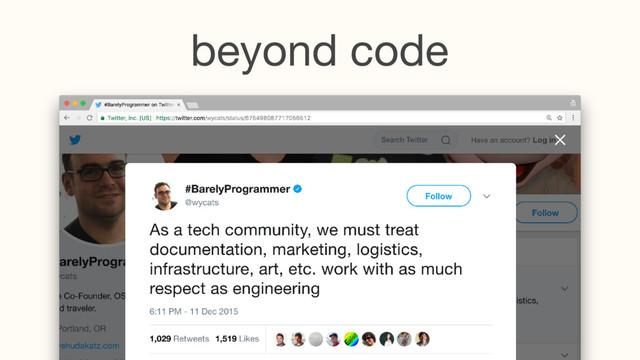 beyond code
https://twitter.com/wycats/status/675498087717056512
