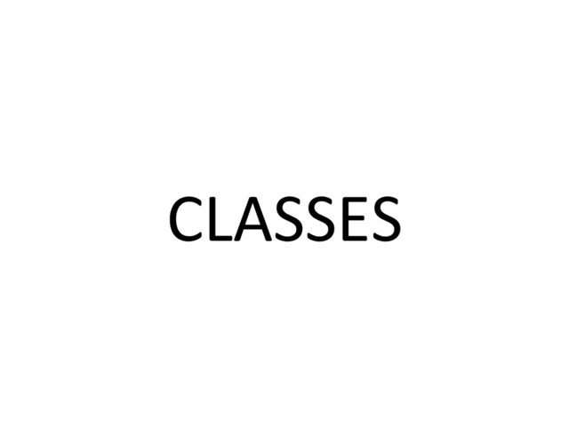 CLASSES	  
