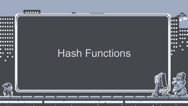 Hash Functions
