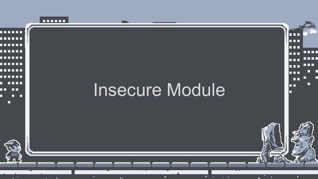 Insecure Module
