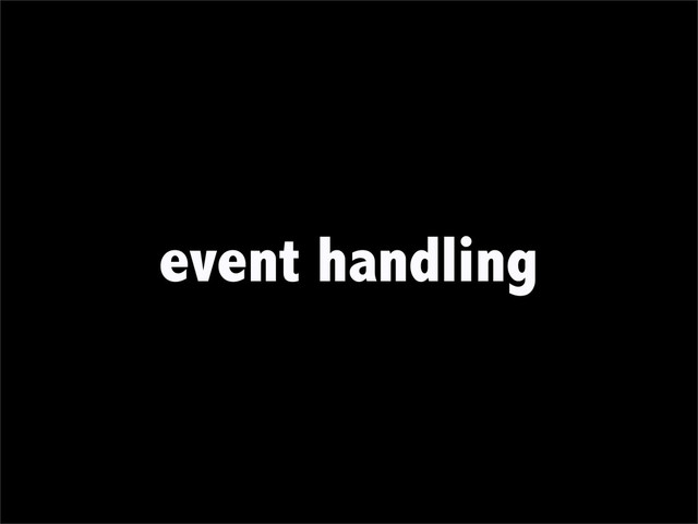 event handling
